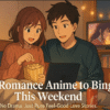 Best Romance Anime Series to Binge on a Weekend (With Zero Regrets)